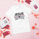 jesus is better short sleeve t shirt 2