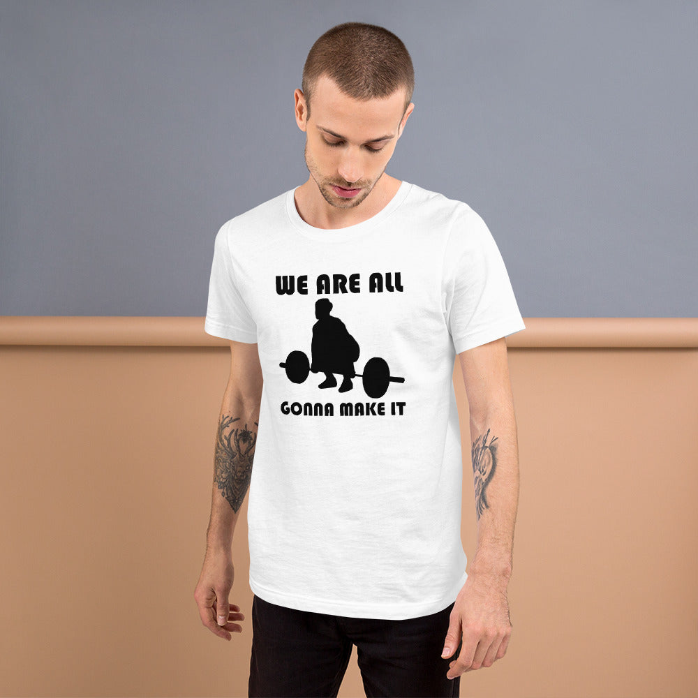 we are all gonna make it weightlifting t shirt